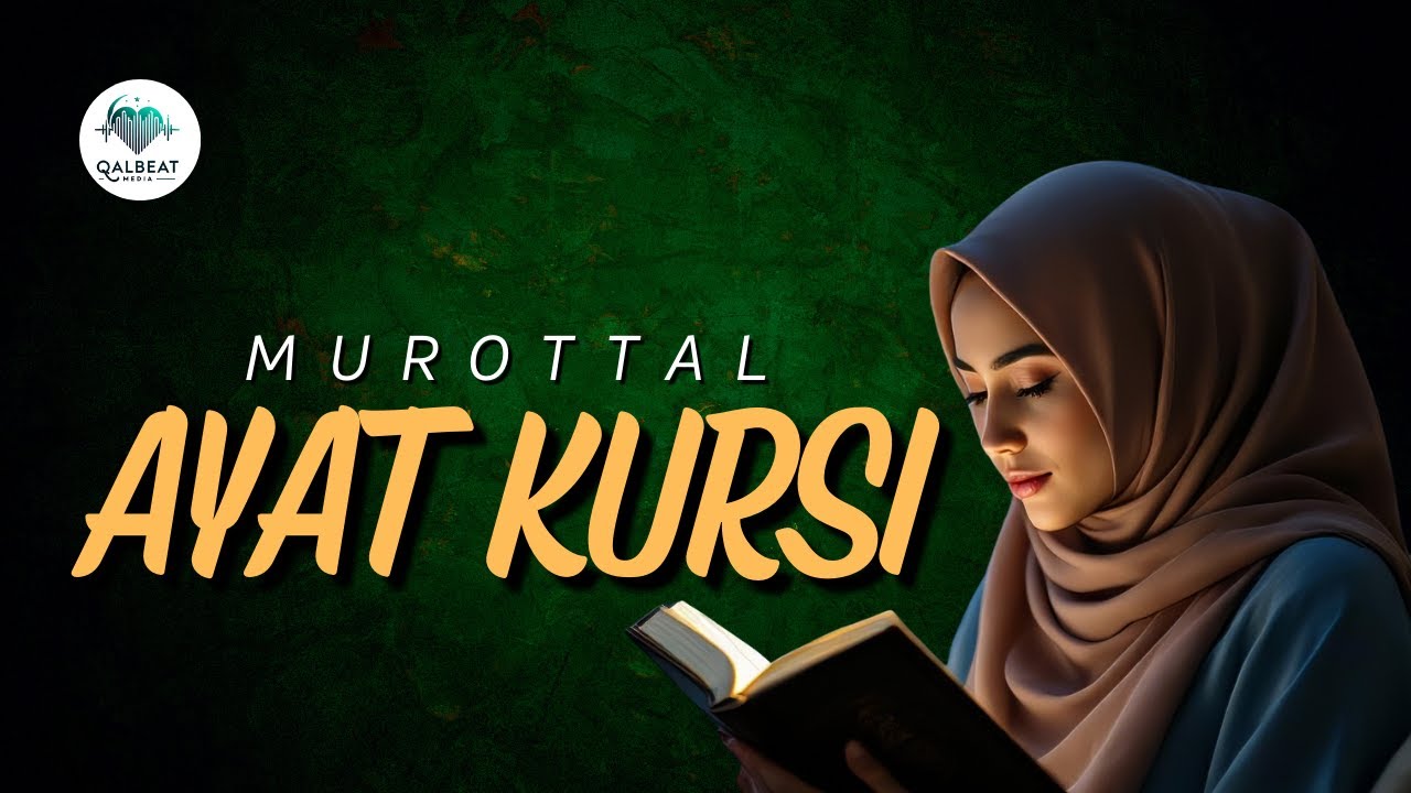 Lantunan Murottal Ayat Kursi | Membuat Hati dan Pikiran Tenang | Pelindung dari Segala Gangguan Gaib