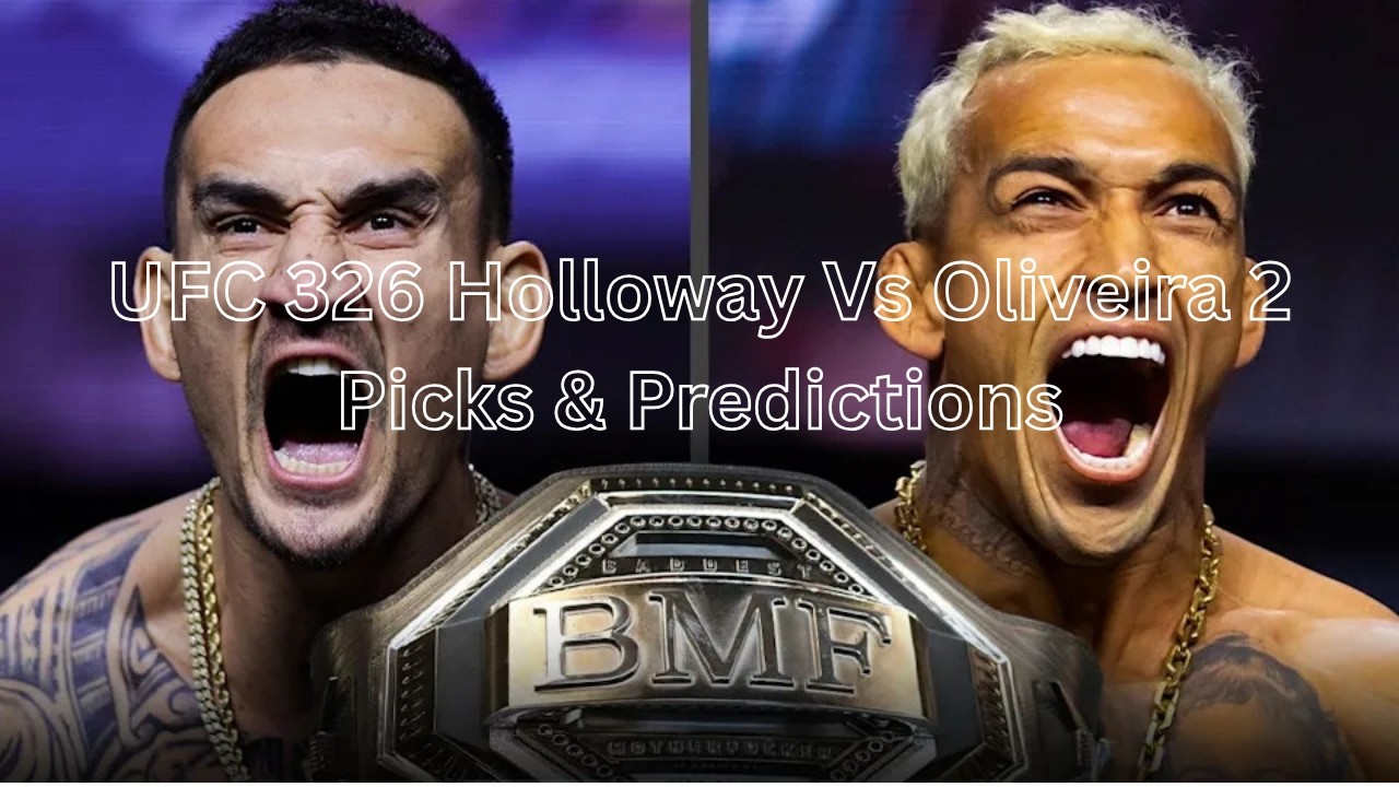 UFC 326 Holloway Vs Oliveira 2 Picks And Predictions