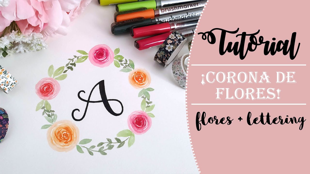 Corona de flores con Rotuladores ACUARELABLES + letra A en lettering | TUTORIAL