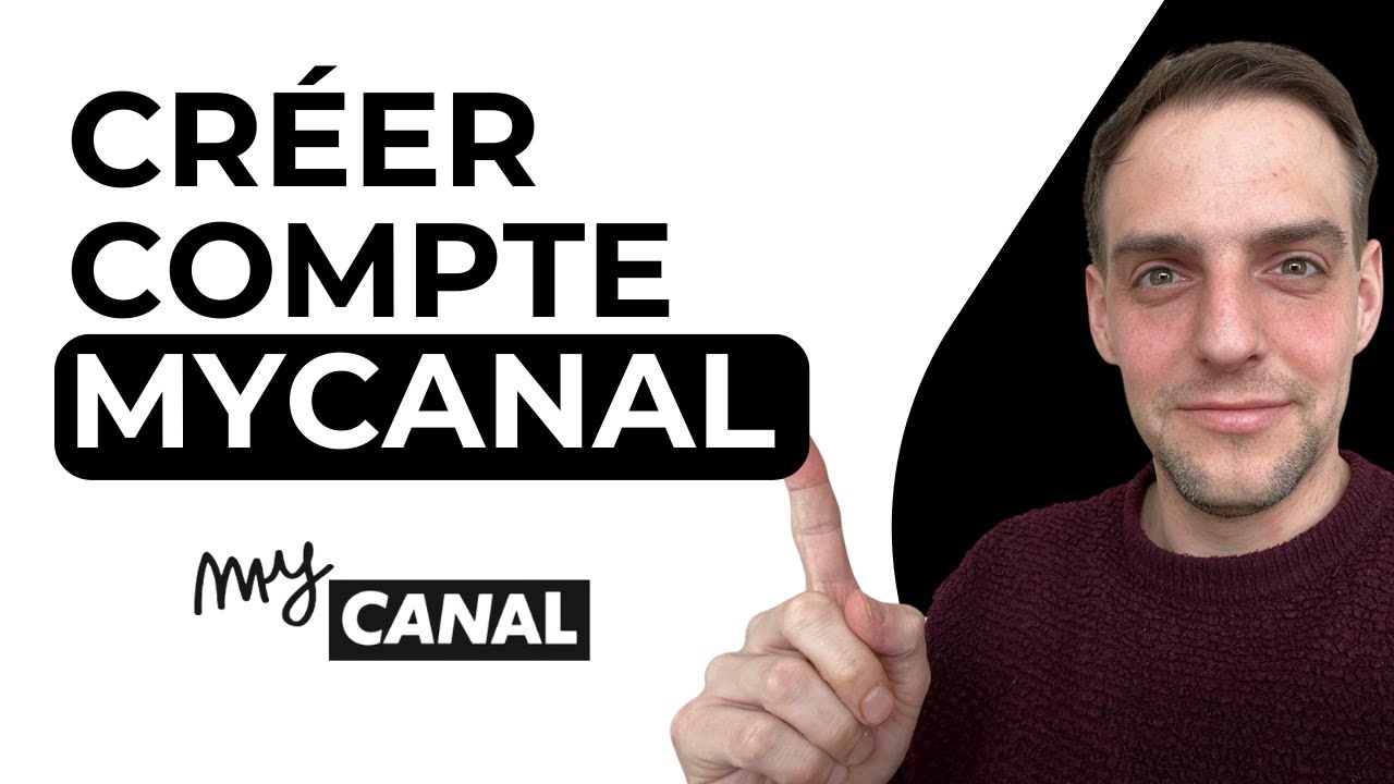 Comment Cr&eacute;er Un Compte MyCanal