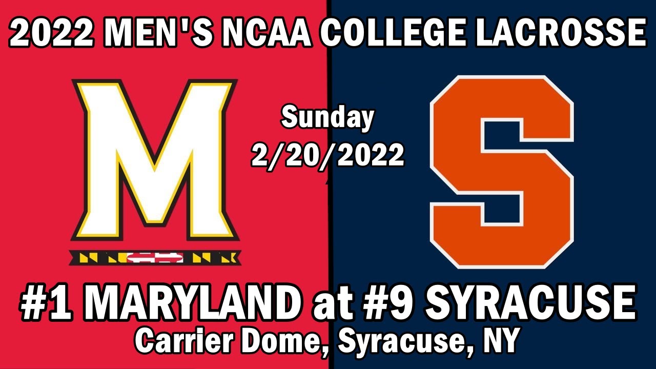 2/20/2022 #1 Maryland Lacrosse v #9 Syracuse (Full Game) NCAA College Lacrosse 