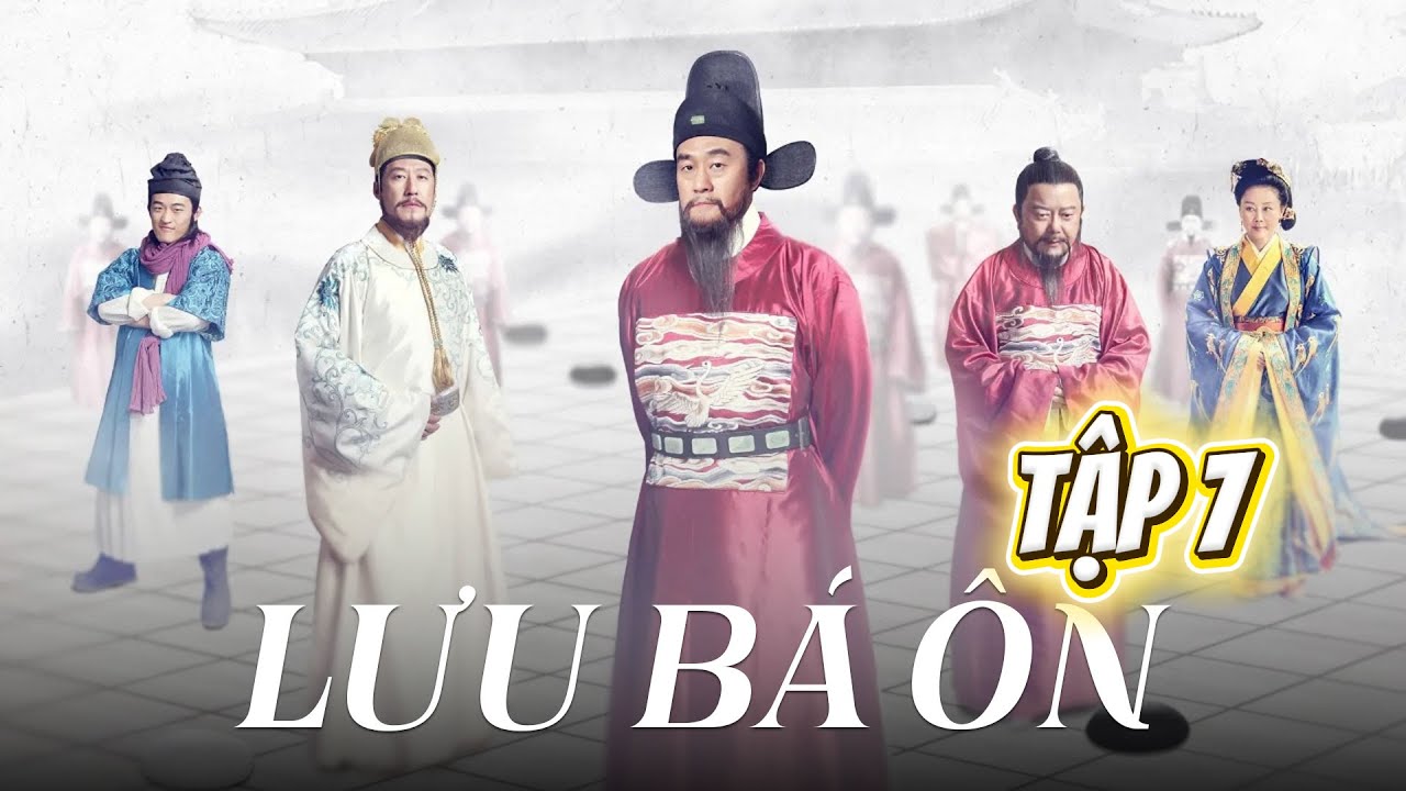 LƯU BÁ ÔN | TẬP 7 | PHIM TRUYỀN HÌNH LỊCH SỬ HAY NHẤT