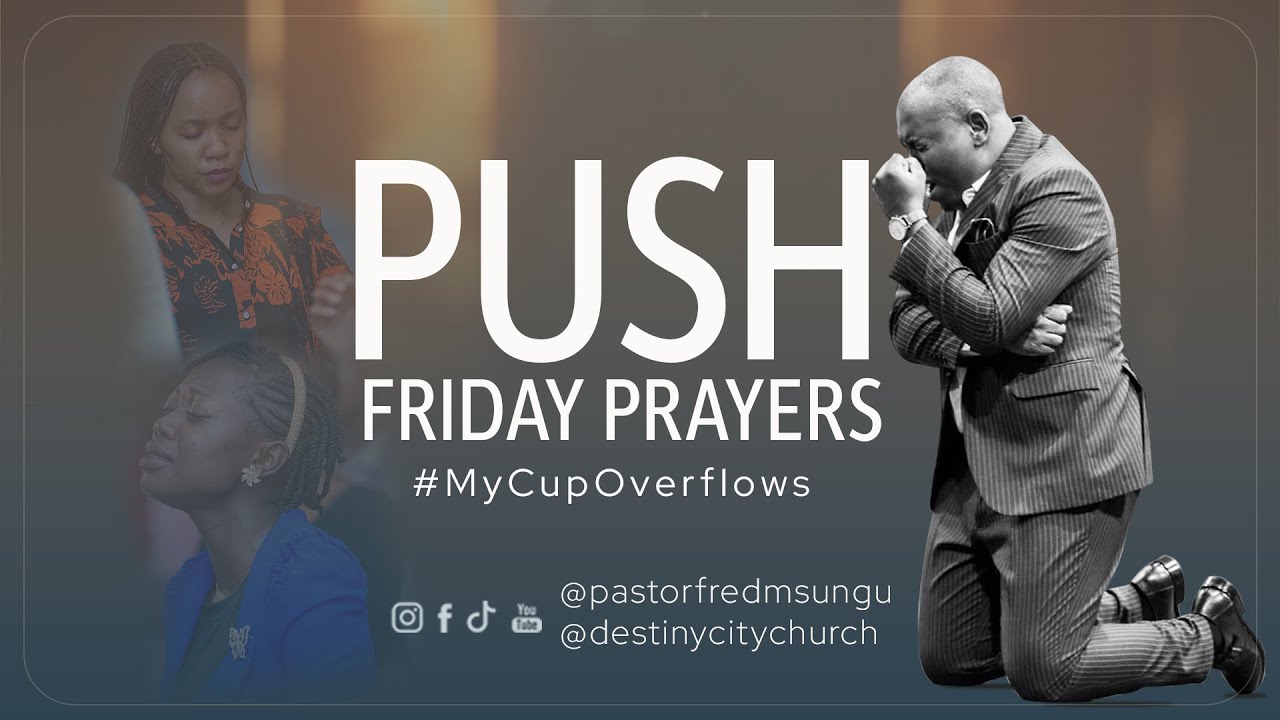 PUSH FRIDAY PRAYERS | DESTINY CITY CHURCH - 24TH OCT, 2025