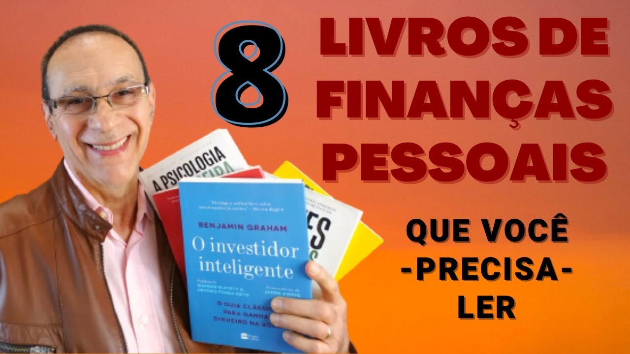 8 LIVROS DE FINANÇAS PESSOAIS PARA MOTIVAÇÃO, ORGANIZAÇÃO E INVESTIMENTO