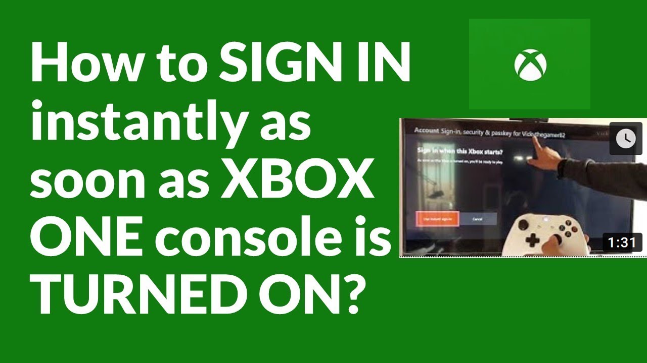 How to SIGN IN instantly as soon as XBOX ONE console is TURNED ON?