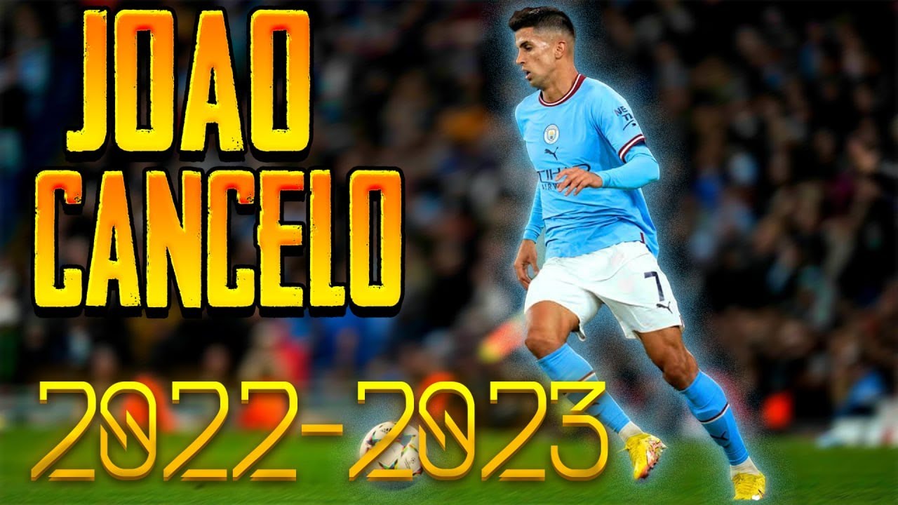 Jo&atilde;o Cancelo 202223   Dribbling Skills, Passes & Goals