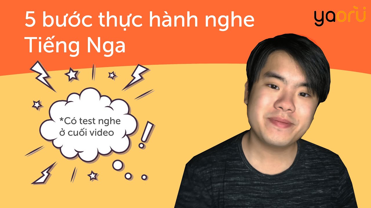 5 bước thực hành nghe tiếng Nga / Yaoru