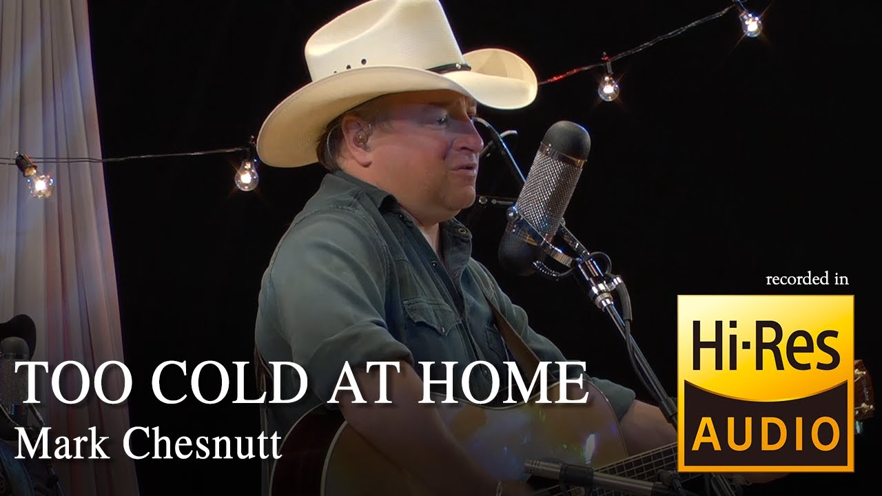 Mark Chesnutt - Too Cold At Home