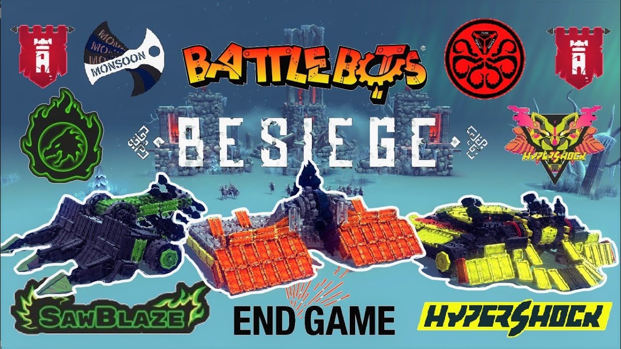 BATTLEBOTS IN BESIEGE - HYPERSHOCK vs END GAME vs SAWBLAZE