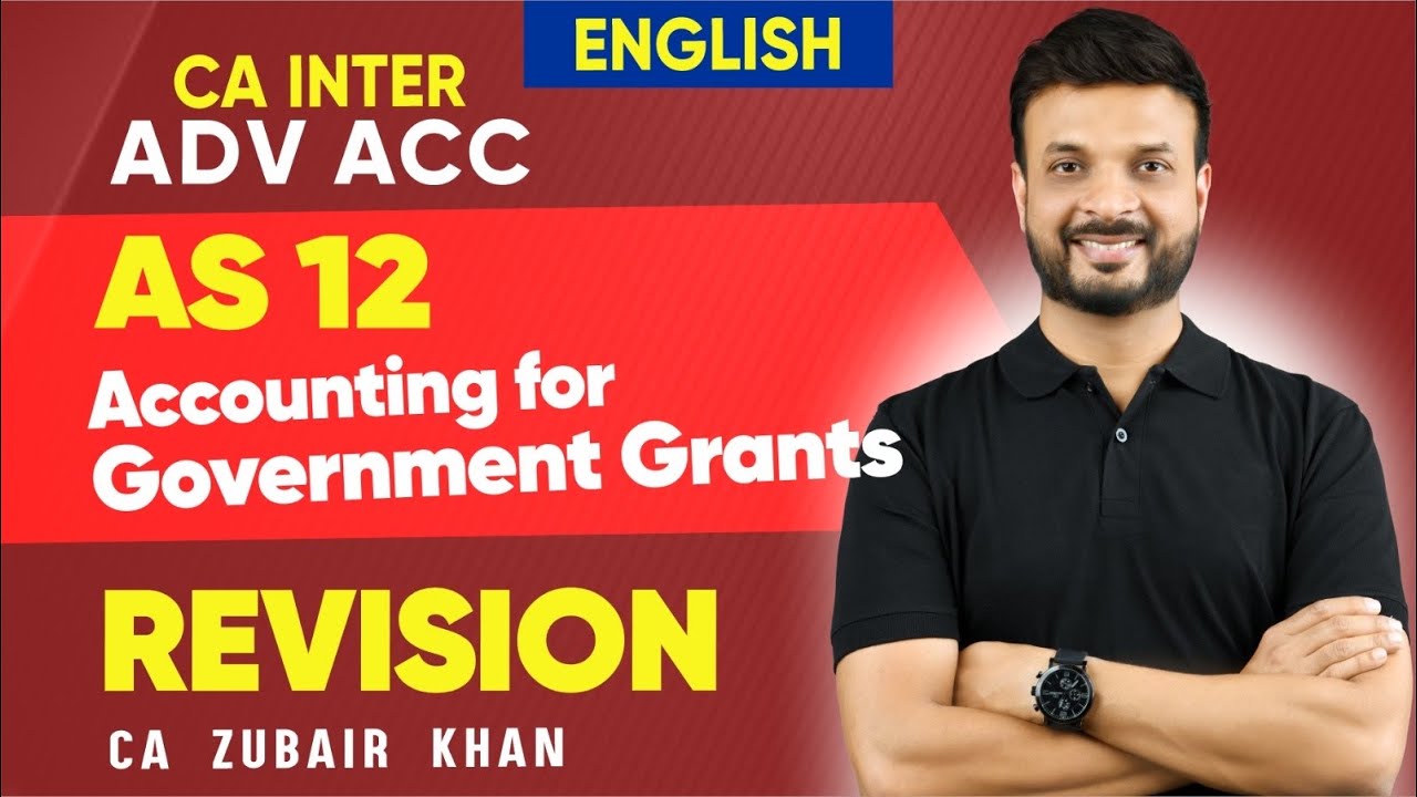 CA Inter I Accounts Revision (English) | AS 12 Accounting for Government Grants | CA Zubair Khan
