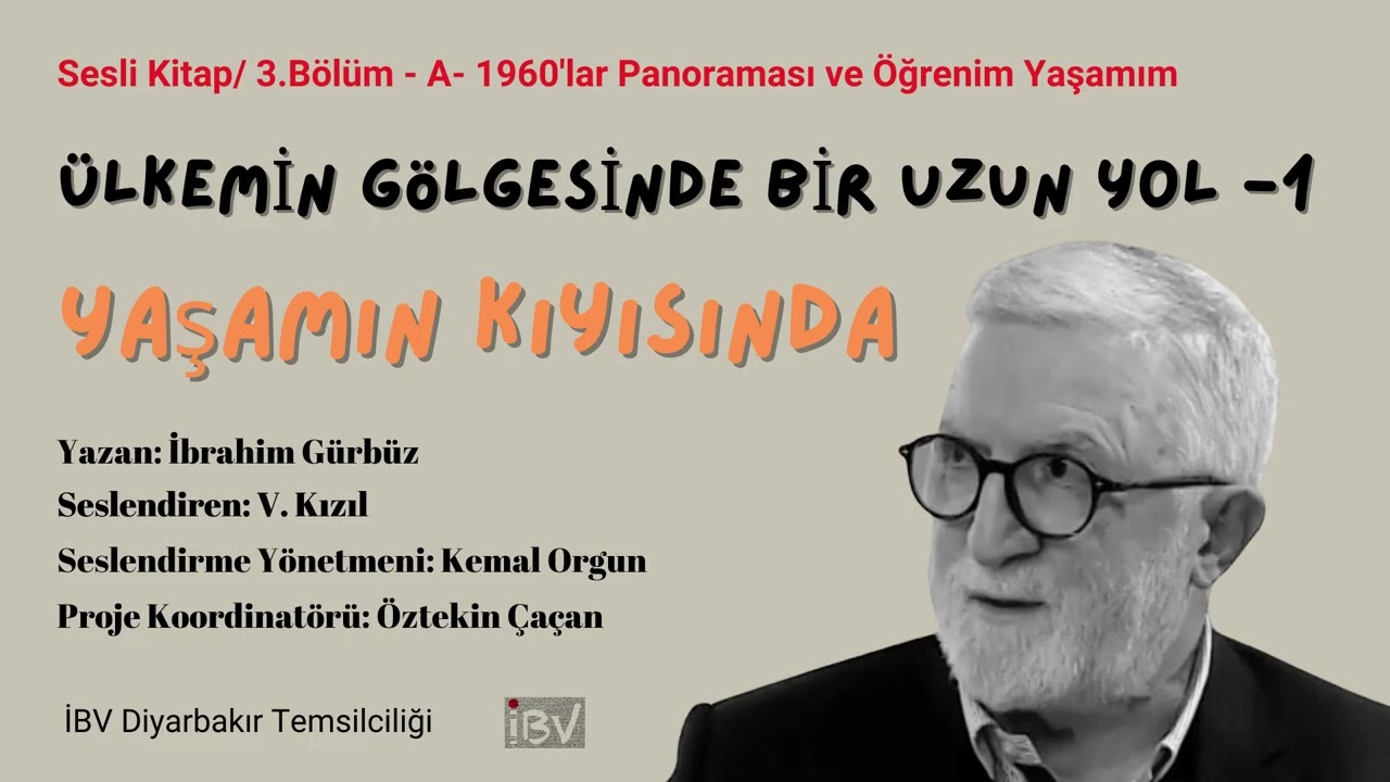 Yaşamın Kıyısında - Sesli Kitap / 3. Bölüm - A - 1960’lar Panoraması Ve Öğrenim Yaşamım