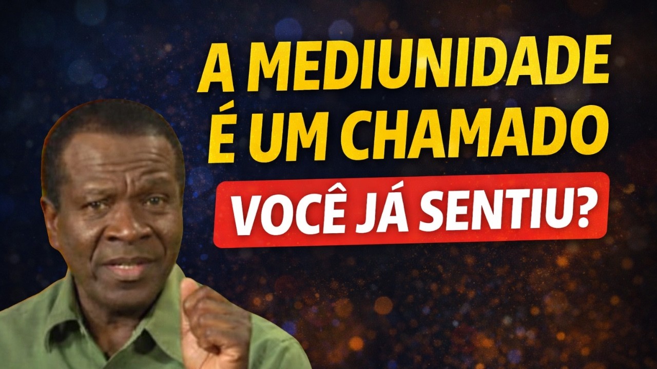 O Chamamento dos Bons Espíritos e o Despertar da Mediunidade | Raul Teixeira