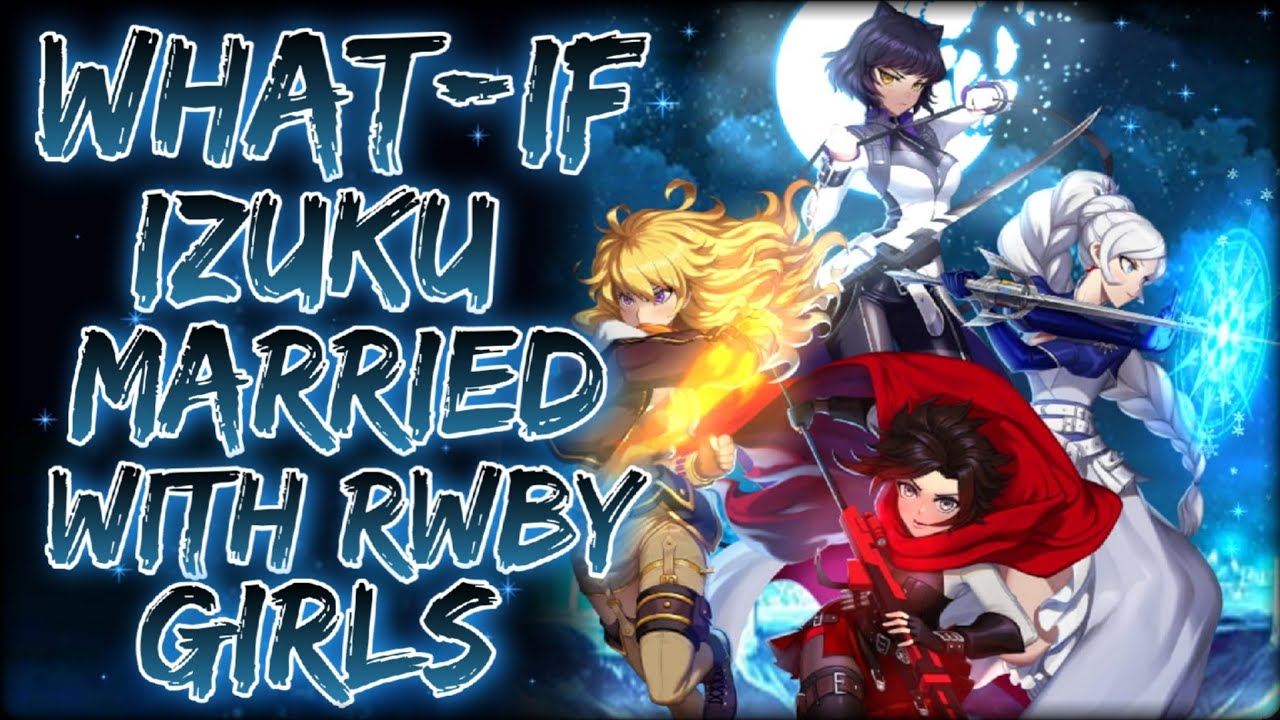 A LOVING REUNION: What-if Izuku Married With RWBY Girls, IZUKU HERO OF REMNANT | Part 1