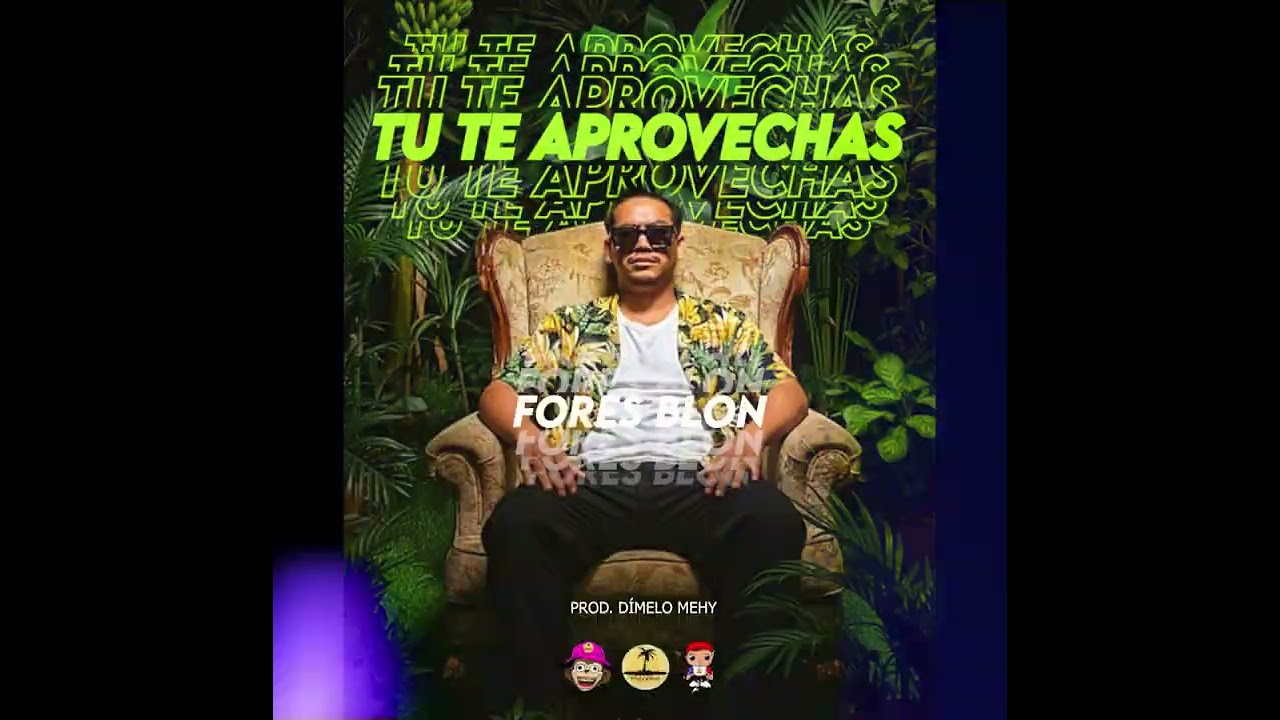 Tu Te Aprovechas - Fores Blon 2025 prod. Dimelo Mehy @Paradaismusicstudios 
