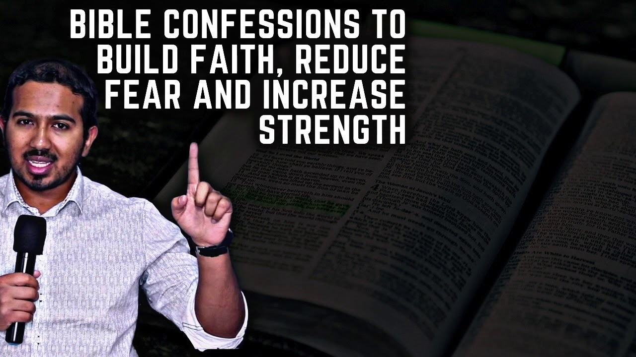 POWERFUL DAILY SCRIPTURE CONFESSIONS FOR MORE FAITH, REDUCED FEAR AND INCREASED SPIRITUAL STRENGTH