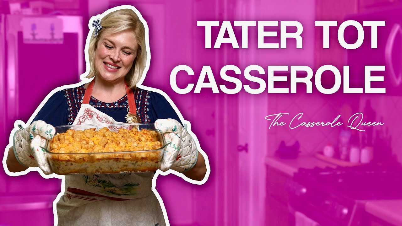 Tater Tot Casserole | The Casserole Queen