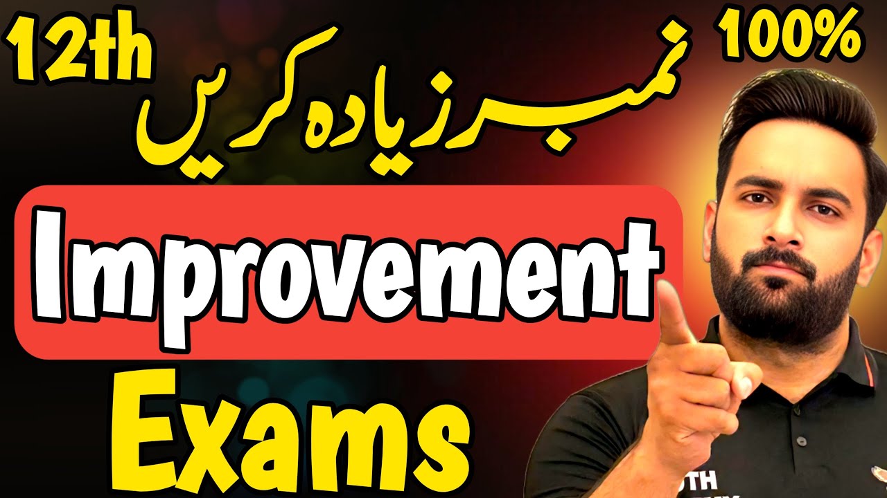 Class 12 : IMPROVEMENT EXAMS 2025 : Marks Zyda krny ka Tarika : Sir Usama: Youth Academy