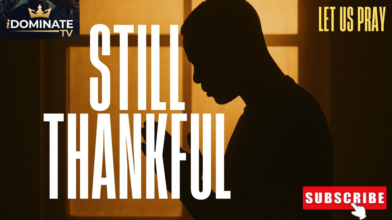Still Thankful | A Powerful Prayer of Gratitude in Every Season