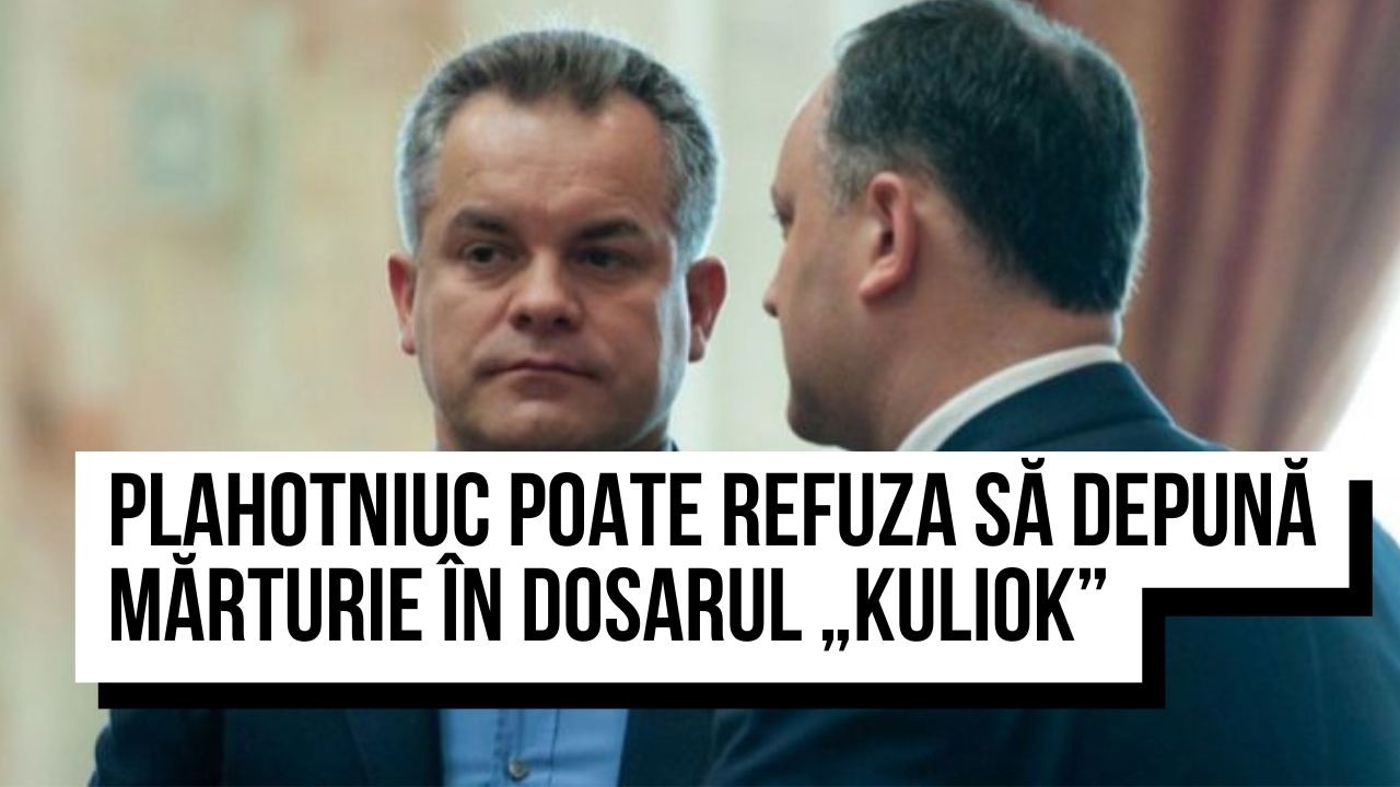 Plahotniuc poate refuza să depună mărturie în dosarul „Kuliok”, în care e vizat Dodon