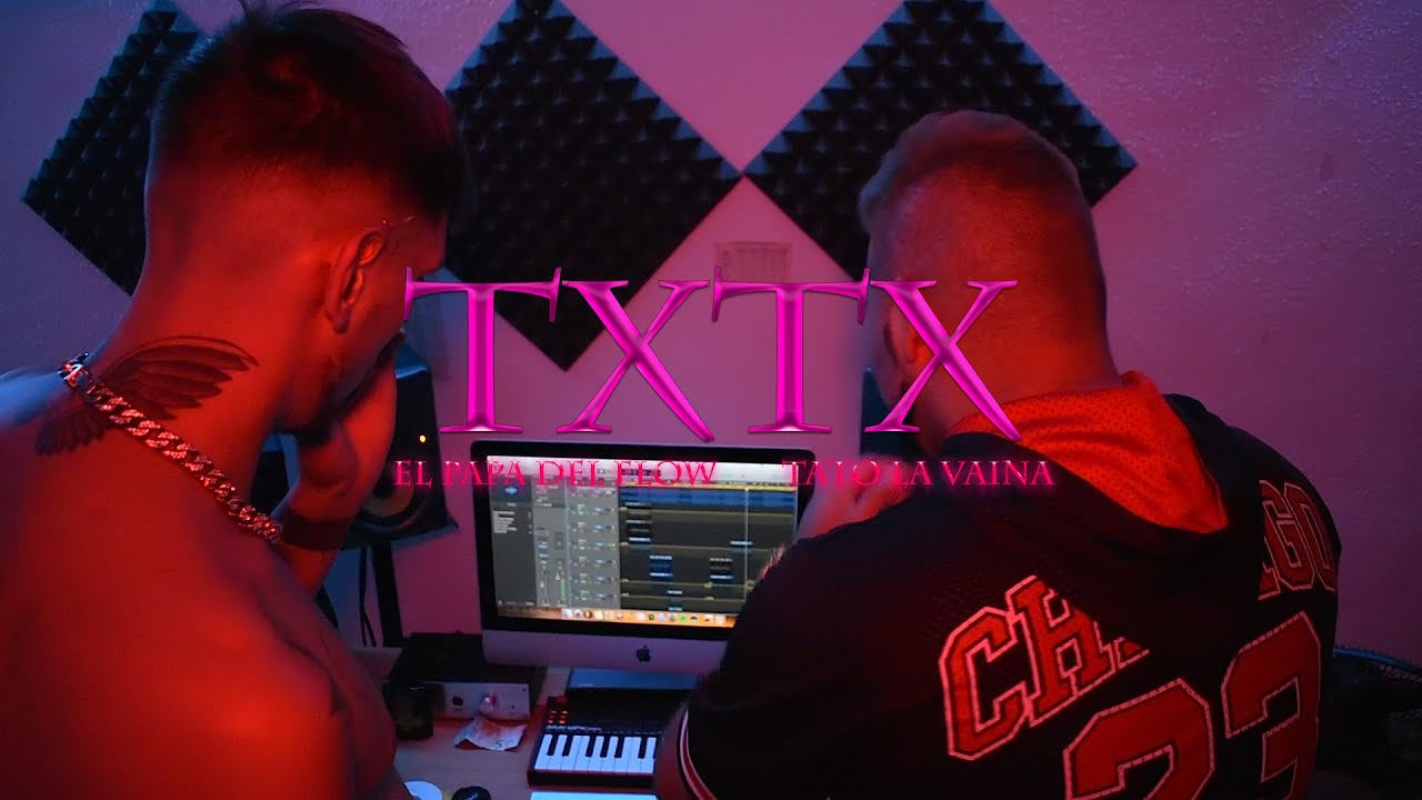 TXTX (VideoClip) - El Papa Del Flow - Tato La Vaina