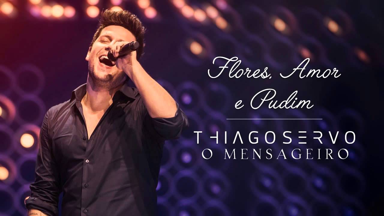 Thiago Servo – Flores Amor e Pudim (Lançamento 2016)
