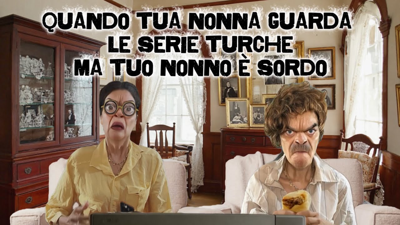 🤣QUANDO TUA NONNA GUARDA LE SERIE TURCHE MA TUO NONNO &Egrave; SORDO