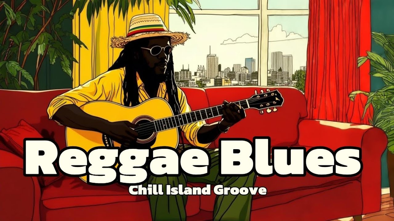 2-Hour Reggae Blues: Chill Island Groove