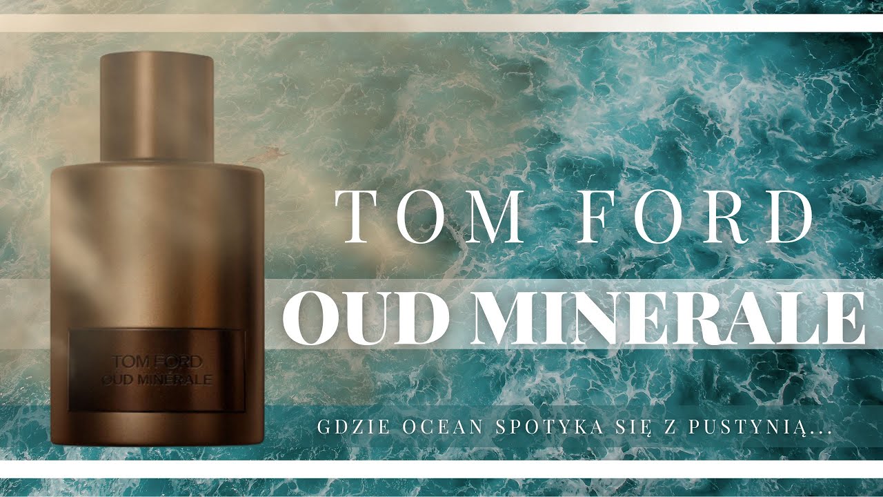 TOM FORD OUD MINERALE -  NOWOŚĆ SIGNATURE