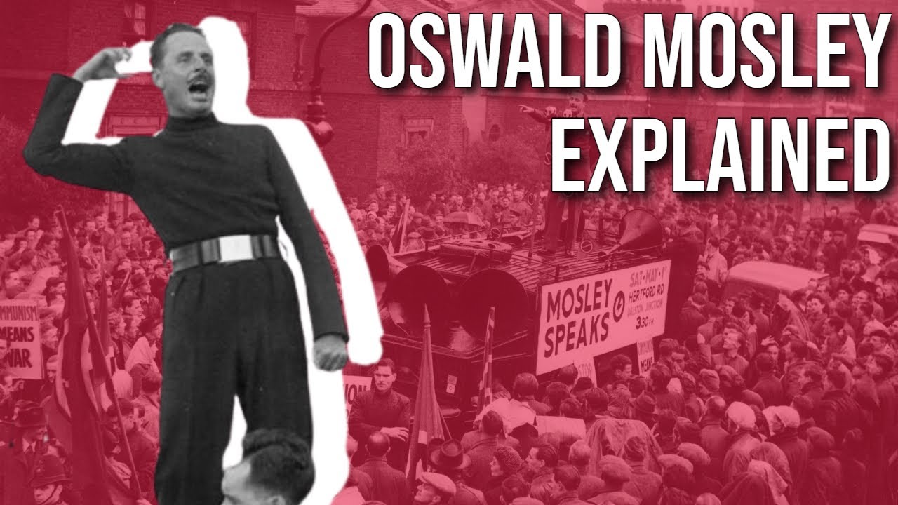 Oswald Mosley Explained in 7 Minutes
