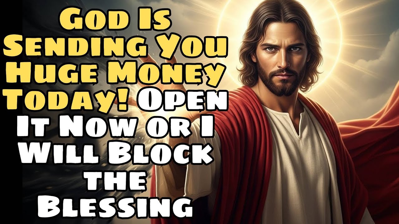 God Is Sending You Huge Money Today! Open It Now or I Will Block the Blessing — God Message Today