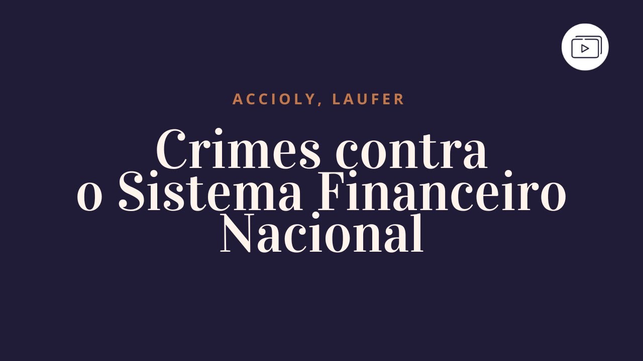 CRIMES CONTRA O SISTEMA FINANCEIRO NACIONAL: voc&ecirc; e sua empresa precisam saber disso!