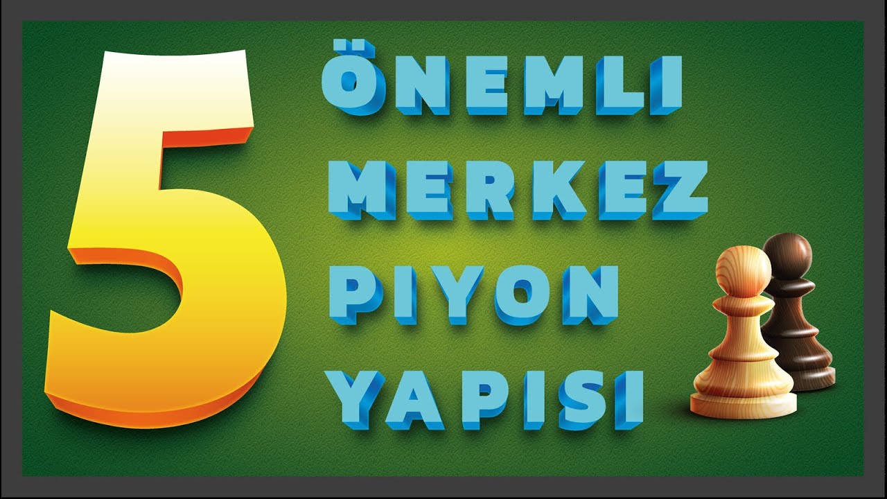 Merkezin Önemi | Piyon Yapısı | Satranç nasıl oynanır | [Satranç Dersleri & Taktikleri 2020]