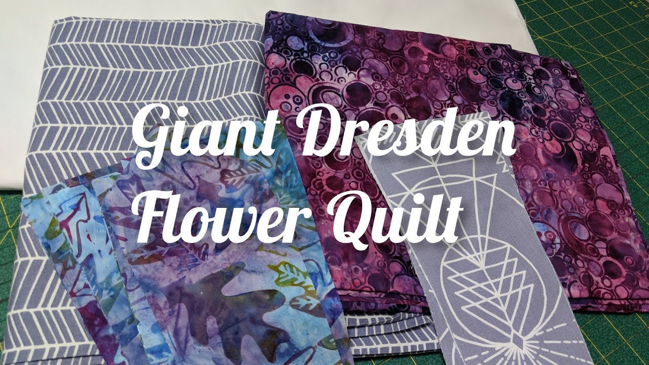 Giant Dresden Flower Quilt -  Live Stream