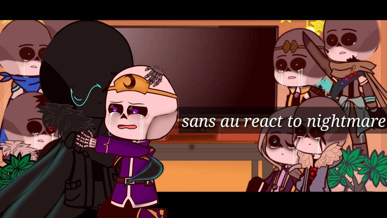 sans au react to themselves || part-1/? || nightmare ||angst
