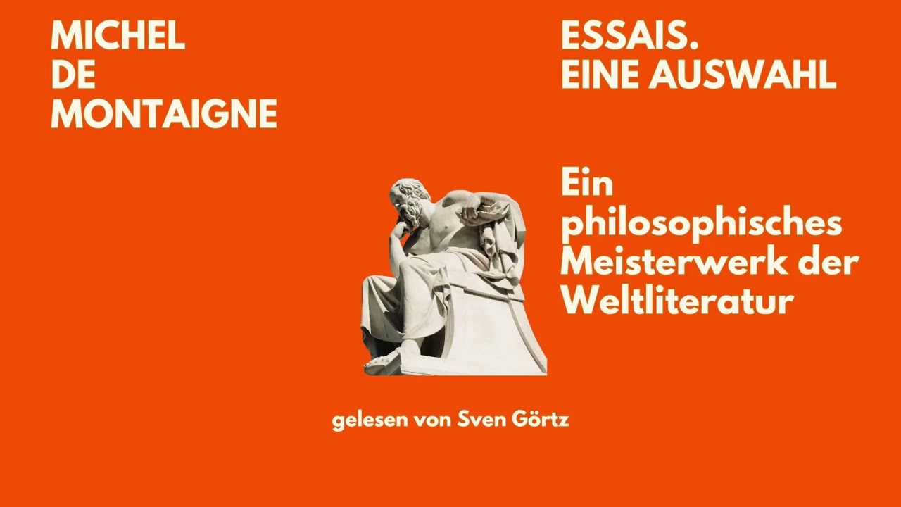 🎧 Essais – Michel de Montaigne | Philosophische Klassiker | Hörbuch | Gelesen von Sven Görtz