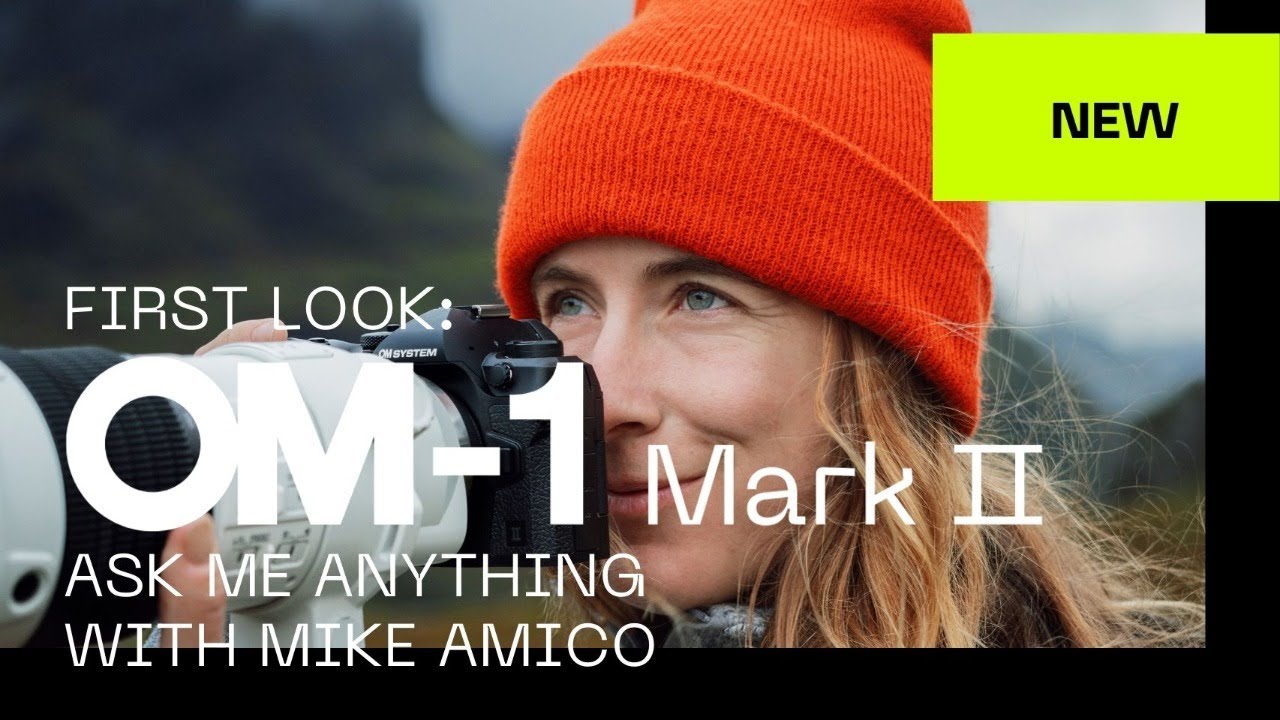 English | First Look: Get to know the new OM-1 Mark II | Ask me anything with Tech Expert Mike Amico