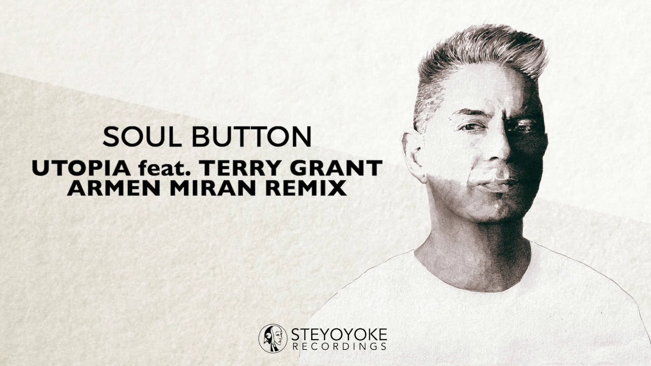 Soul Button - Utopia feat. Terry Grant (Armen Miran Remix) | Steyoyoke