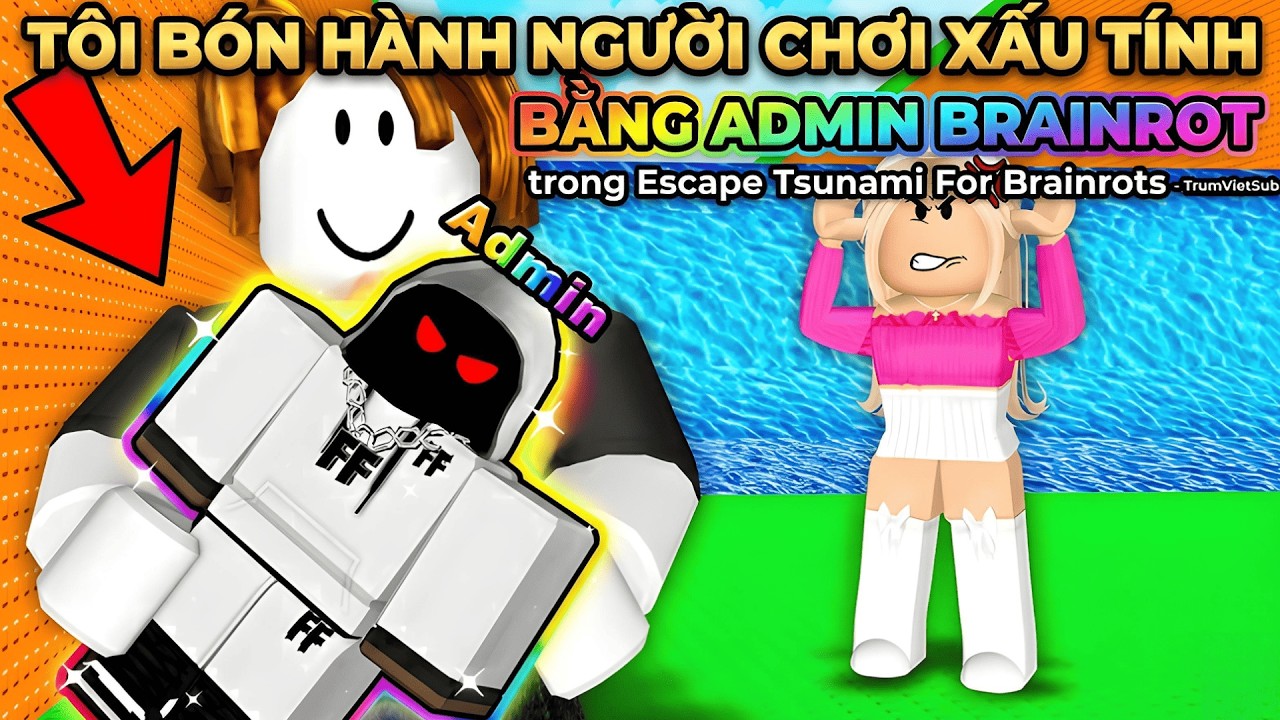 tôi BÓN HÀNH người chơi XẤU TÍNH bằng ADMIN BRAINROT trong Escape Tsunami For Brainrots-TrumVietSub-