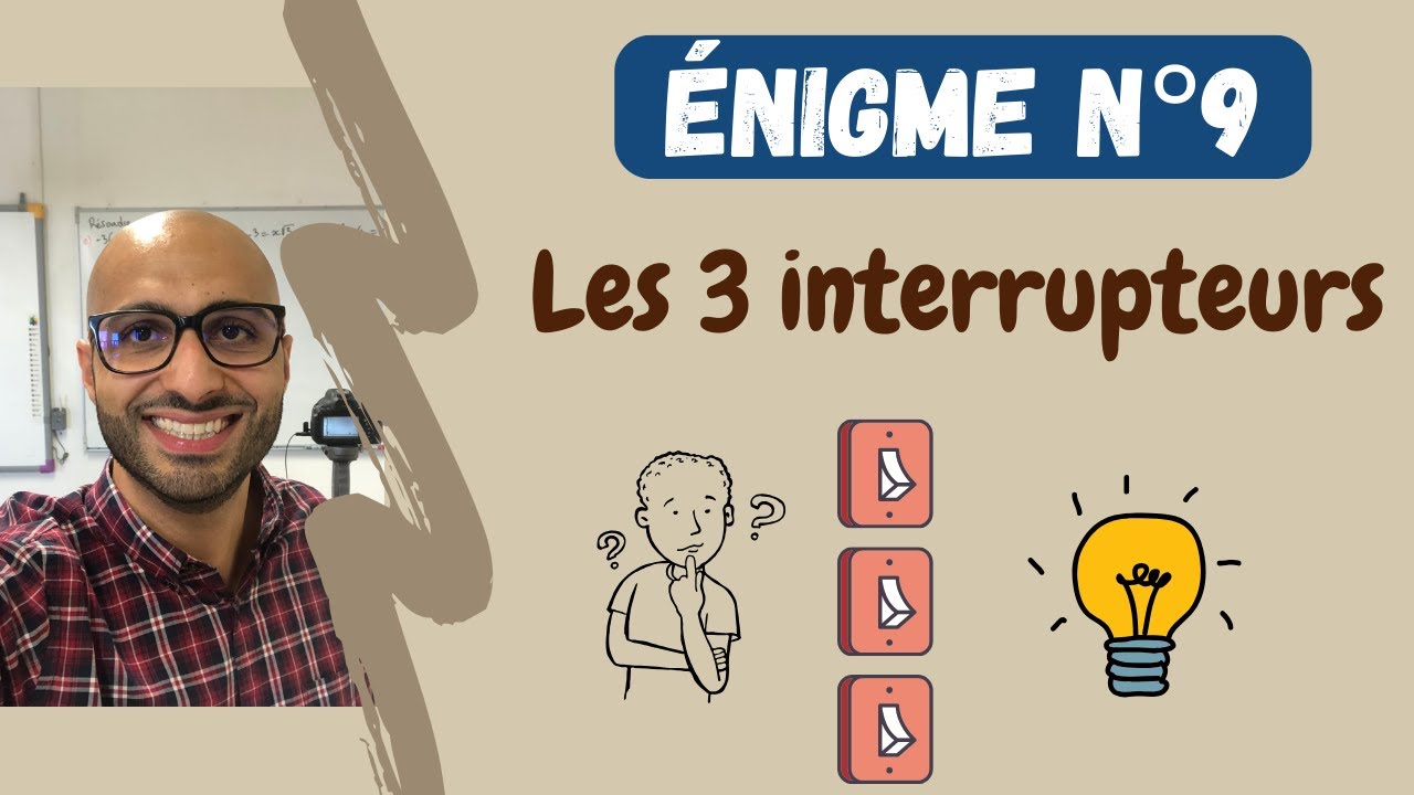 Enigme n°9 : Les 3 interrupteurs