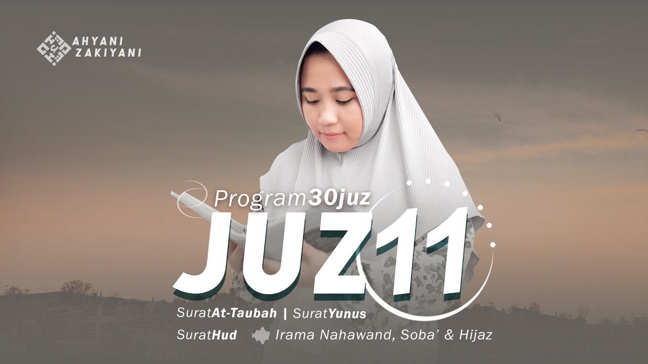 Juz 11 Al-Qur'an Surah At-Taubah, Yunus, Hud Irama Nahawand, Soba' & Hijaz (Program 30 Juz)