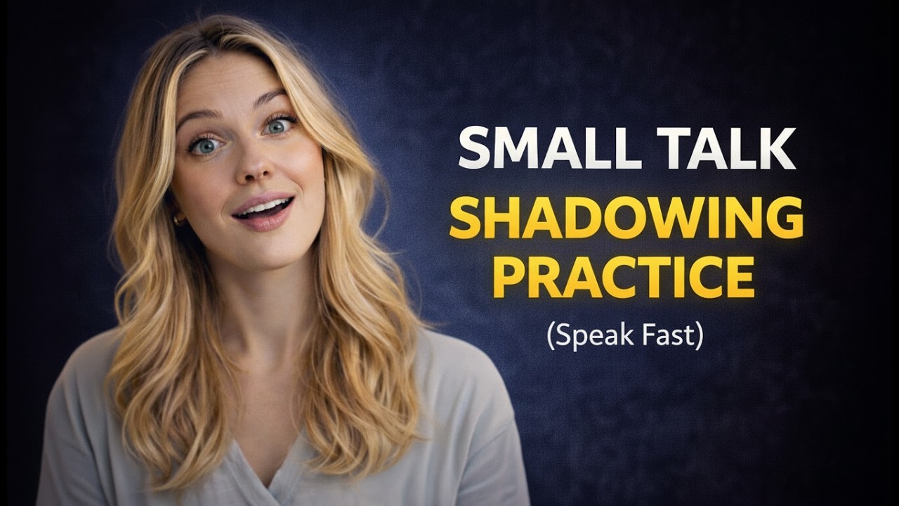 Small Talk Shadowing Practice – Speak Without Freezing