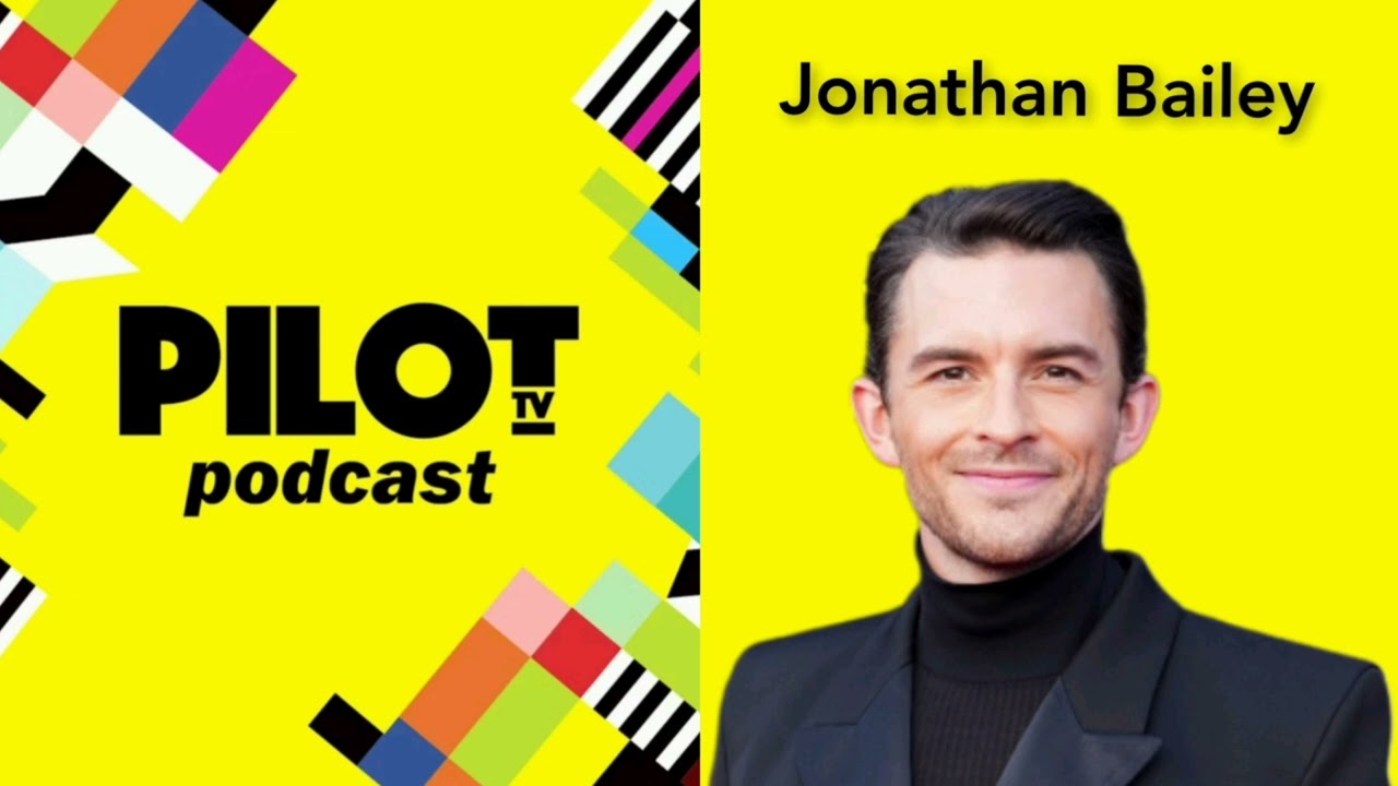 Pilot TV Podcast with Jonathan Bailey (February 26, 2024)