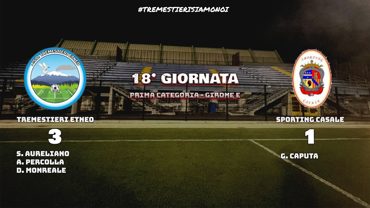 HIGHLIGHTS - 18 GIORNATA - PRIMA CATEGORIA - GIRONE E - TREMESTIERI ETNEO 3-1 SPORTING CASALE