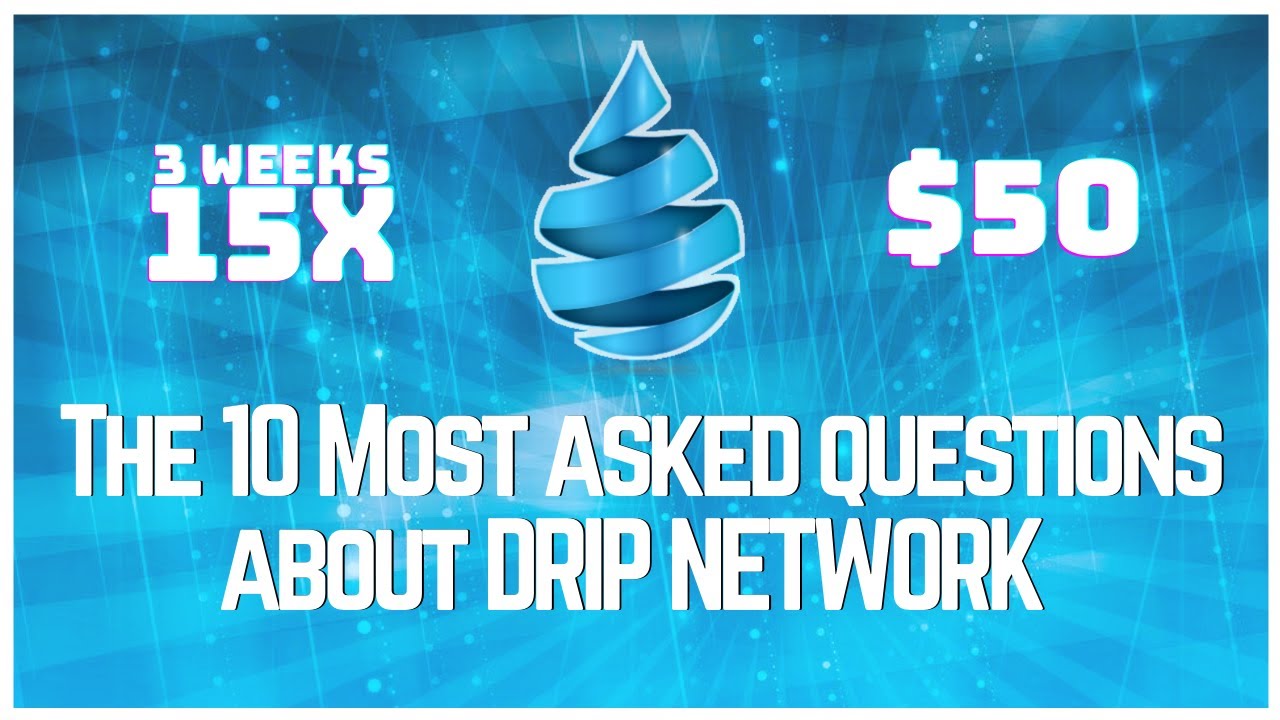 Top 10 Questions about DRIP NETWORK