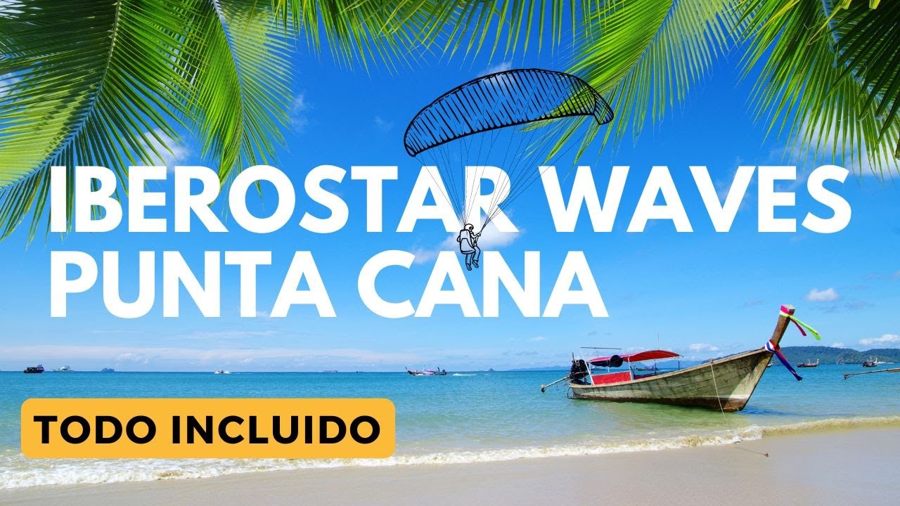 Iberostar Waves Punta Cana: ¡Así es el Resort Todo Incluido que Tienes que Conocer en 2025! #resort
