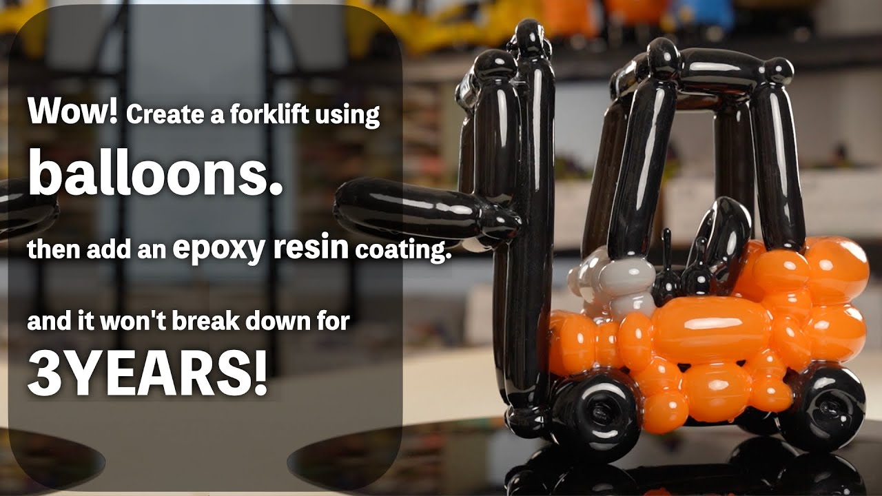 Wow! Make a balloon forklift, add an epoxy resin coating, and it lasts 3 YEARS!