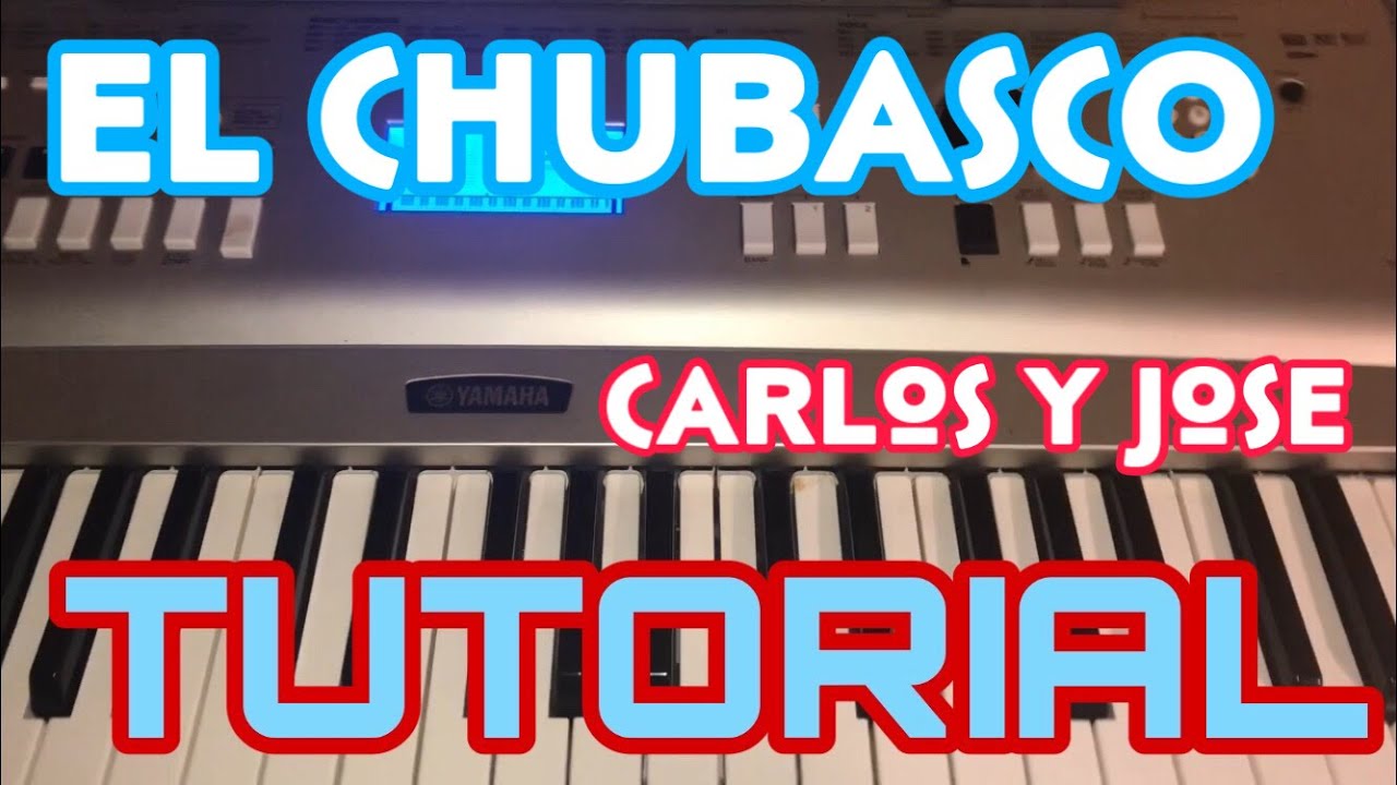 El Chubasco - Carlos y Jose (Melodia Tutorial en Teclado)