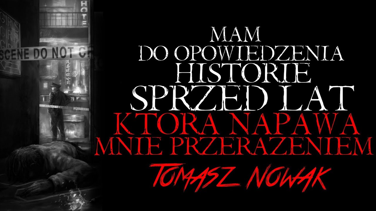 Mam do Opowiedzenia Historię Sprzed Lat, która Mnie Przeraża - Creepypasta Straszna Historia