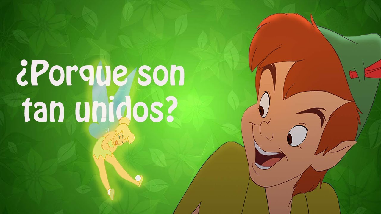 ¿Porque Peter Pan y Campanita son tan unidos?