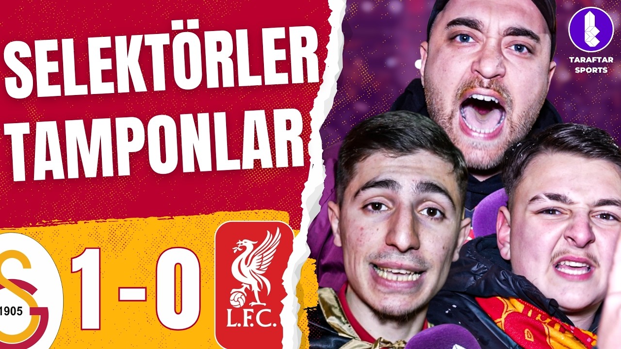 SELEKTÖRLER TAMPONLAR | Galatasaray 1-0 Liverpool | Maç Sonu Taraftar Sports